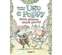 Ugo e Poppy. Sulle giostre senza paura! Ediz. a colori