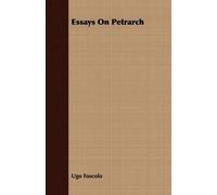 Ugo Foscolo Essays On Petrarch (Tascabile)