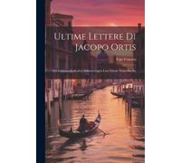 Ugo Foscolo Ultime Lettere Di Jacopo Ortis (Tascabile)