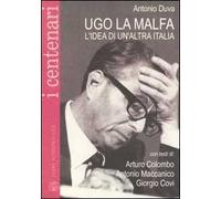 Ugo La Malfa. L'idea di un'altra Italia