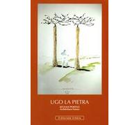 Ugo La Pietra. Segnale/Portale. Architettura/Natura. Brufa 21 novembre 2021. Ediz. illustrata
