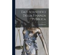 Ugo Mazzola Dati Scientifici Della Finanza Pubblica (Tascabile)