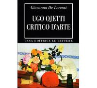 Ugo Ojetti critico d'arte. Dal «Marzocco» a «Dedalo»