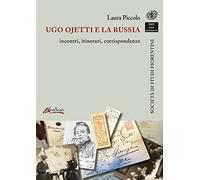 Ugo Ojetti e la Russia: incontri, itinerari, corrispondenze