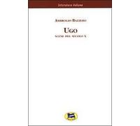 Ugo. Scene del secolo X [1876]