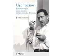 UGO TOGNAZZI. FENOMENOLOGIA DI UN «MOSTRO» DELLA COMMEDIA ALL'ITALIANA -