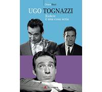 Ugo Tognazzi, ridere è un cosa seria - [Edizioni Sabinae]