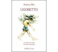 Ugobetto. La storia di un pino che diventa bambino