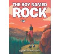 Ugochukwu Ikwuakor The Boy Named Rock (Tascabile)