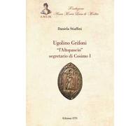 Ugolino Grifoni «l'Altopascio» segretario di Cosimo I