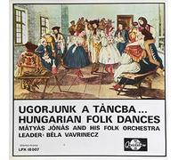Ugorjunk A Táncba... Danze popolari ungheresi