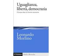 Uguaglianza, libertà, democrazia. L'Europa dopo la Grande recessione