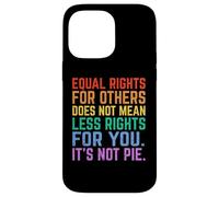 Uguali diritti per gli altri Non è torta Funny Equality Awarenes Custodia per iPhone 14 Pro Max