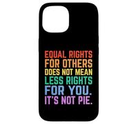 Uguali diritti per gli altri Non è torta Funny Equality Awarenes Custodia per iPhone 15