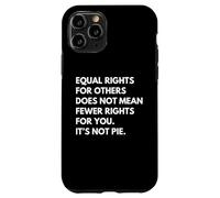 Uguali diritti per gli altri non significa meno diritti per te Custodia per iPhone 11 Pro