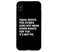 Uguali diritti per gli altri non significa meno diritti per te Custodia per iPhone XS Max