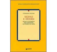 Uguali e diversi. Teorie e strumenti per conoscere se stessi e gli altri