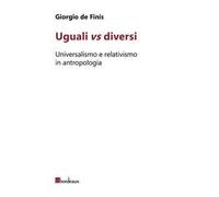 Uguali vs diversi. Universalismo e relativismo in antropologia
