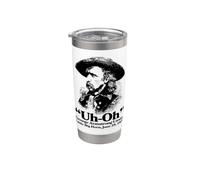 "Uh-Oh" George Armstrong Custer 1876 - Divertente appassionato di storia Bicchiere termico in acciaio inox doppia parete
