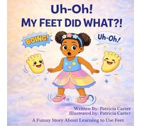 Uh Oh! My Feet Did What?!