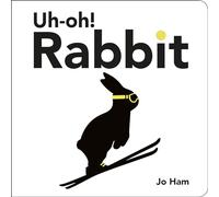 Uh-Oh! Rabbit Board Book: A funny, charming and chic board book, the perfect read-aloud for babies and toddlers and gift for arty mums