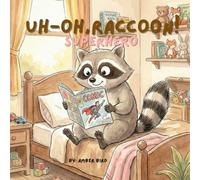 Uh-Oh, Raccoon! Superhero
