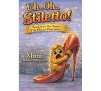 Uh...Oh... Stiletto!: Book 6 in The Series Poes Goes.