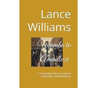 Uhambo to Amadlozi: A Young Black Man's Guide to Spirituality and Meditation