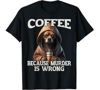 UHBGd68uu Coffee Because Murder Is WrongDog Grumpy T-Shirt Black M