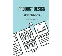 UI Design Sketchbook: ideal for Digital Product Design sketches | 5.5x8.5 130 dot grid pages notebook: A compact dot-grid notebook designed for UI/UX ... sketch, prototype, and refine ideas anywhere