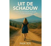Uit de schaduw: leven na narcistisch misbruik en ouderverstoting