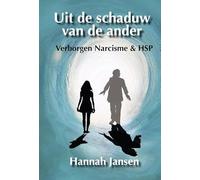 Uit de schaduw van de ander: Verborgen narcisme & HSP