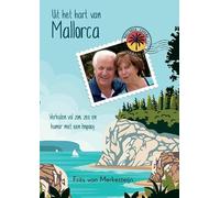 Uit het hart van Mallorca: Verhalen vol zon, zee en humor met een knipoog