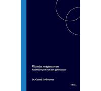 Uit Mijn Jongensjaren: Herinneringen Van Een Gymnasiast