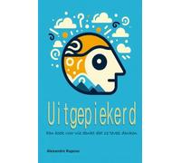 Uitgepiekerd: Een boek voor wie denkt dat ze teveel denken