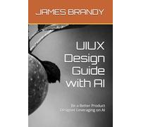 UIUX Design Guide with AI: Be a Better Product Designer Leveraging on AI