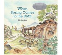 Uk-Bae Lee When Spring Comes to the DMZ (Copertina rigida)