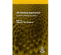 UK Banking Supervision: Evolution, Practice and Issues