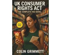 UK Consumer Rights Act: The Complete FAQ Guide: Answers to Real-Life Problems Every Shopper Faces