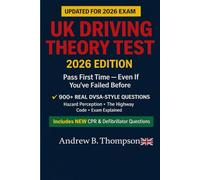 UK Driving Theory Test 2026 - The Essential Revision Guide for Learner Drivers: Including all 900+ Official DVSA-Style Questions, Hazard Perception, ... and the NEW CPR & Defibrillator Content.