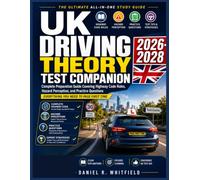 UK DRIVING THEORY TEST COMPANION 2026-2028: Complete Preparation Guide Covering Highway Code Rules, Hazard Perception, and Practice Questions Everything You Need to Pass First Time