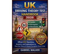 UK Driving Theory Test Handbook 2026: Official DVSA Questions, Answers, and Explanations to Pass the Theory & Hazard Perception Tests First Time