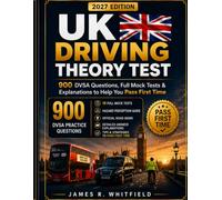 UK Driving Theory Test Practice Book 2027: 900 DVSA Questions, Full Mock Tests & Explanations to Help You Pass First Time