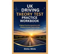 UK DRIVING THEORY TEST PRACTICE WORKBOOK: Original Practice Questions with Detailed Answer Explanations