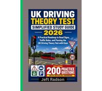 UK Driving Theory Test Simplified: 2026: A Practical Roadmap to Road Signs, Traffic Rules, and Passing the UK Driving Theory Test with Ease