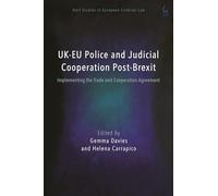 UK-EU Police and Judicial Cooperation Post-Brexit: Implementing the Trade and Cooperation Agreement