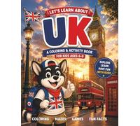 UK for Kids: Let's Learn About the UK: A Fun Coloring & Activity Book for Kids Ages 6-9