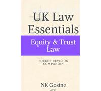 UK Law Essentials Series - Pocket Revision Companion - Equity & Trust Law: Exam-ready Summary Guide. MCQs. Answer Guide. Study Outline. Updated, Convenient & Compact.