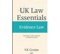 UK Law Essentials Series Pocket Revision Companion Evidence Law: Exam-ready Summary Guide. MCQs. Answer Guide. Study Outline. Updated, Convenient & Compact.