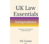 UK Law Essentials Series Pocket Revision Companion Jurisprudence: Exam-ready Summary Guide. MCQs. Answer Guide. Study Outline. Updated, Convenient & Compact.